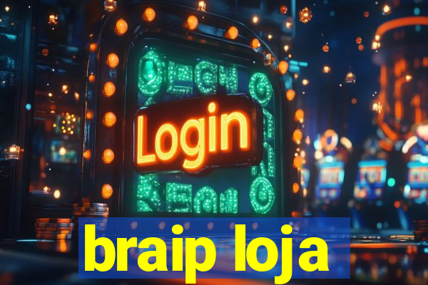 braip loja